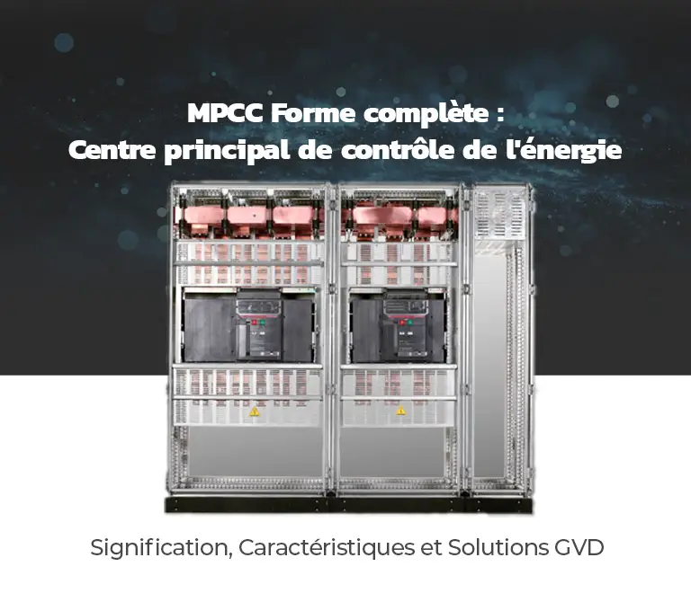 MPCC Forme complète : Centre principal de contrôle de l&rsquo;énergie – Signification, Caractéristiques et Solutions GVD